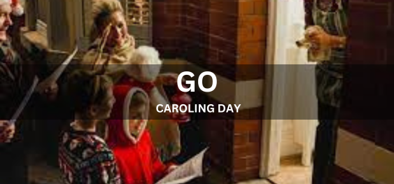 GO CAROLING DAY [कैरलिंग दिवस पर जाएं]